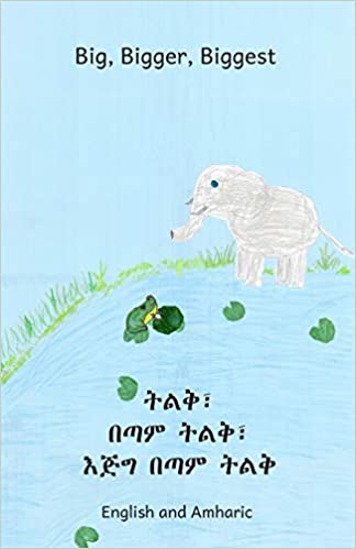 Big Bigger Biggest English Amharic Bilingual Book