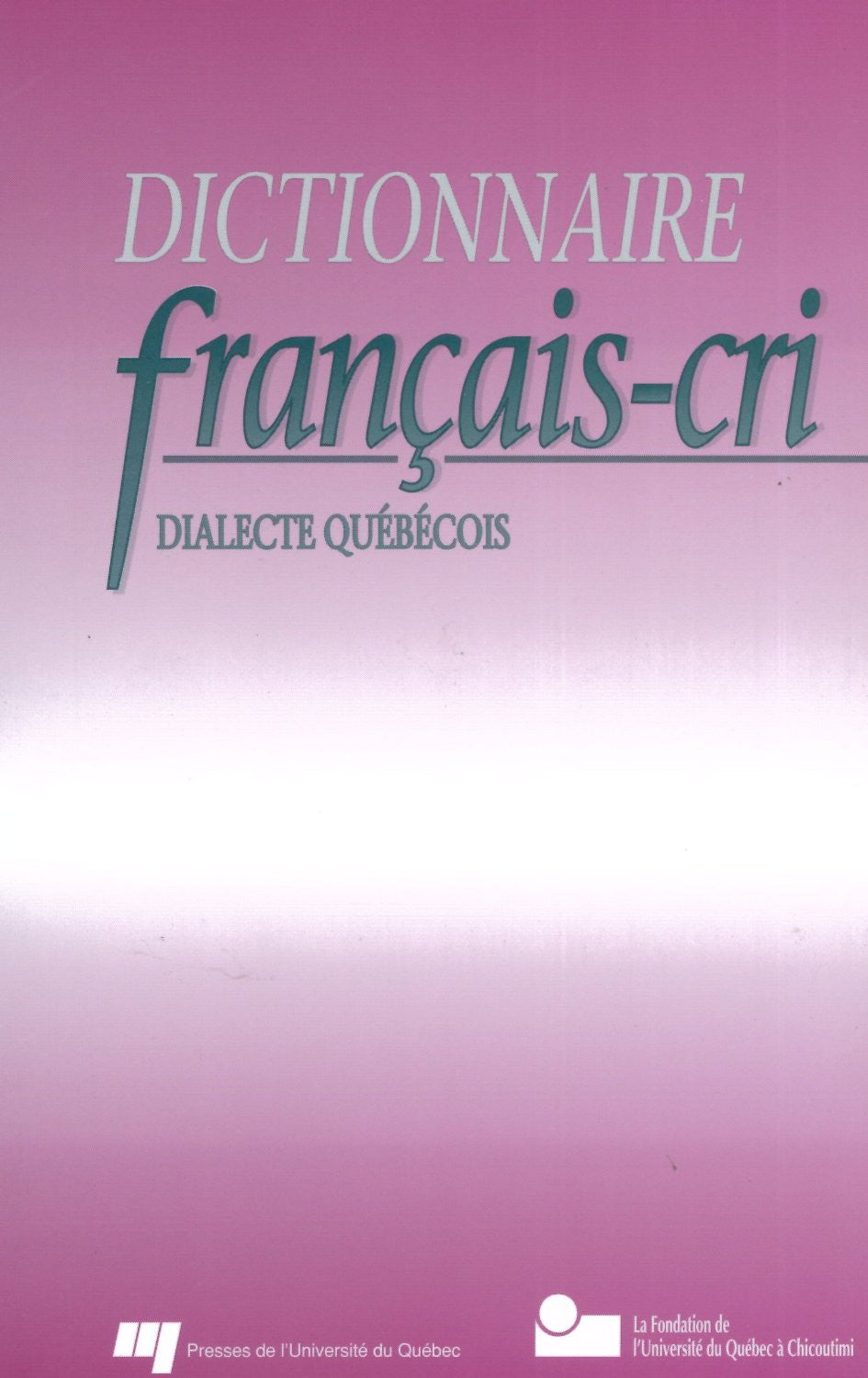 Dictionnaire Francais Cri (Dialecte Quebecois) Louis-Philippe Vaillancourt