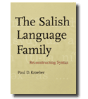 The Salish Language Family: Reconstructing Syntax Paul D. Kroeber