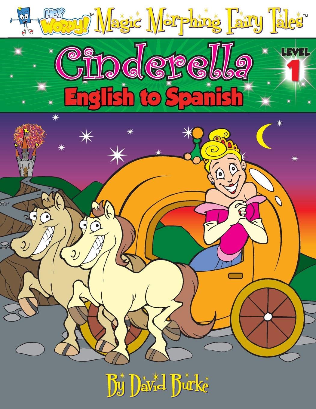 Cinderella: English to Spanish, Level 1 (Hey Wordy Magic Morphing Fairy Tales)