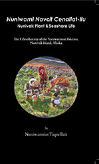 Nunivak Plant & Seashore Life: The Ethnobotany of the Nuniwarmiut Eskimo, Nunivak Island, Alaska