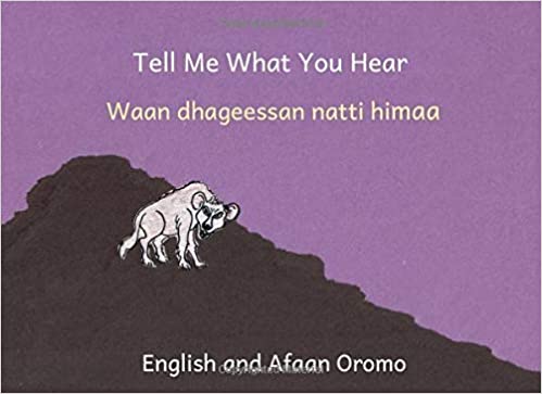 Tell Me What You Hear - English Afaan Oromo Bilingual Book