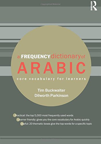 A Frequency Dictionary of Arabic: Core Vocabulary for Learners (Routledge Dictionaries)