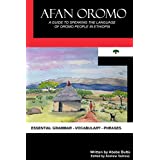 Afan Oromo - A Guide to Speaking the Language of Oromo People in Ethiopia