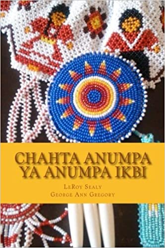 Chahta Anumpa ya Anumpa Ikbi - Making Choctaw Sentences  Book 1