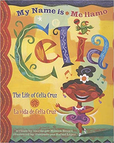 My Name is Celia/Me llamo Celia: The Life of Celia Cruz/la vida de Celia Cruz  Multilingual