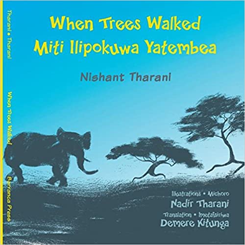 When Trees Walked - Miti Ilipokuwa Yatembea English/Swahili Book