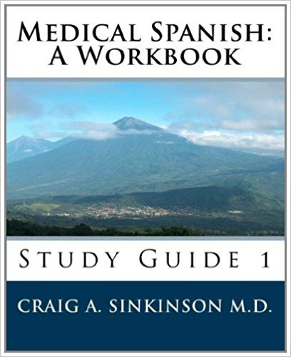 Medical Spanish: A Workbook: Study Guide 1