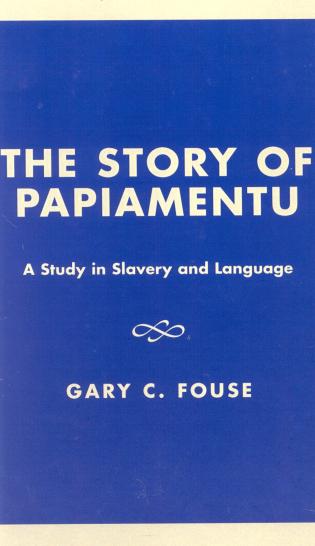 The Story of Papiamentu: A Study in Slavery and Language
