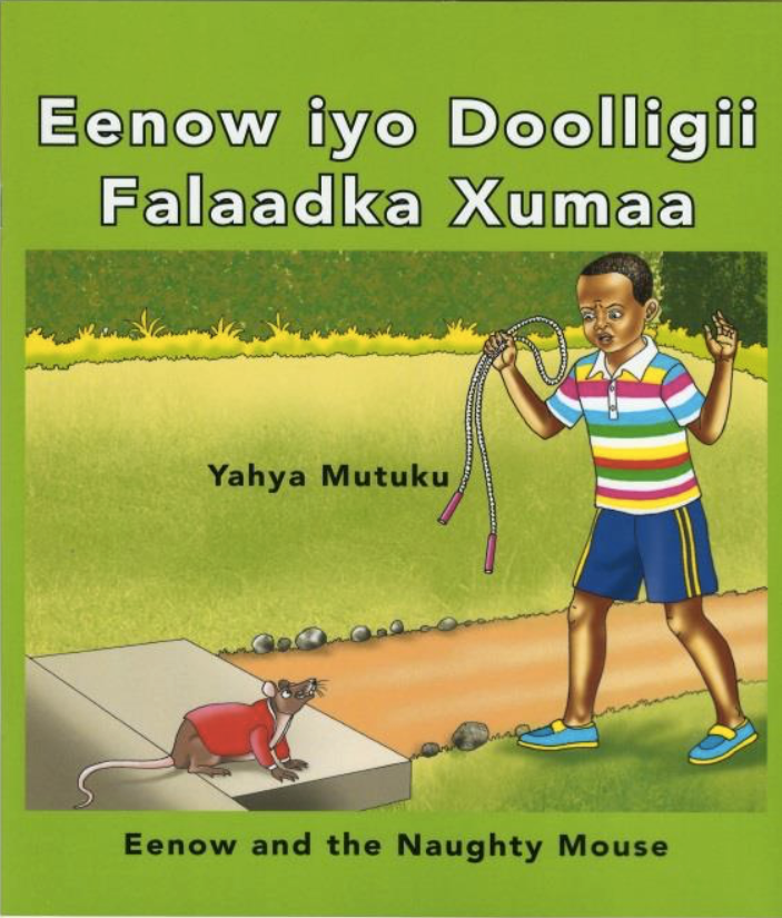 Eeeow iyo Dooligii Falaadka Xumaa/ Eenow and The Naughty Mouse - Bilingual (Somali - English)
