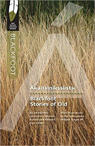 Blackfoot Stories of Old (First Nations Language Readers) (North American Indian Languages Edition