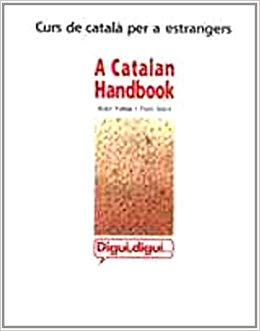 A Catalan Handbook : Curs de Cataláa per a Estrangers, Digui, Digui.