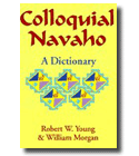 Colloquial Navajo: A Dictionary Robert W. Young and William Morgan