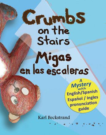 Crumbs on the Stairs: A Mystery Spanish and English Bilingual Book