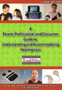 A Parent, Professional, and Consumer Guide to Understanding and Accommodating Hearing Loss