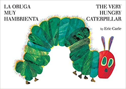 La oruga muy hambrienta/The Very Hungry Caterpillar: Spanish and English