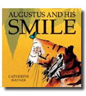 Augustus and His Smile by Catherine Rayner