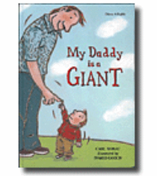 My Daddy is a Giant by Carl Norac; Illustrated by Ingrid Godon
