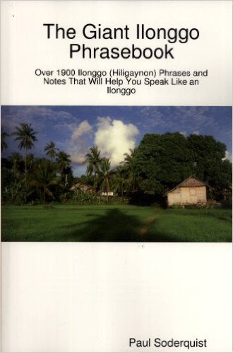The Giant Ilonggo or Hiligaynon Phrasebook