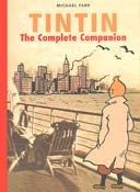 Tintin: The Complete Companion by Michael Farr, Herge Color and b&w images throughout, Hardcover